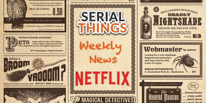 Serialthings Weekly News Netflix